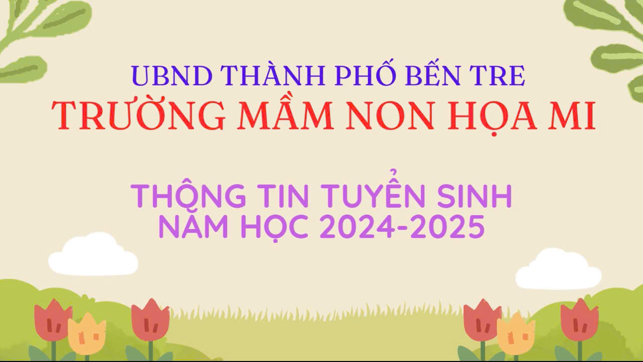 Thông tin cần biết về kì tuyển sinh tại trường Mầm non Họa Mi năm học 2024-2025